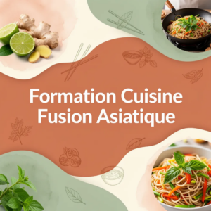 Formation Cuisine Fusion Asiatique
