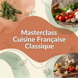 Masterclass Cuisine Française Classique