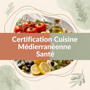 Certification Cuisine Méditerranéenne Santé