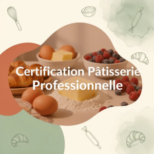 Certification Pâtisserie Professionnelle