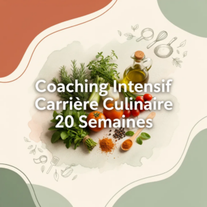 Coaching Intensif Carrière Culinaire 20 Semaines