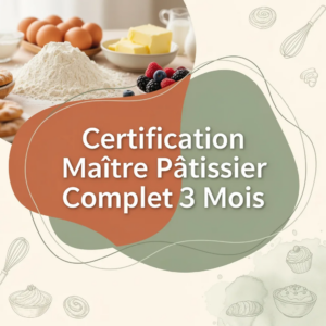 Certification Maître Pâtissier Complet 3 Mois